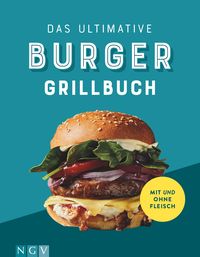 Bild vom Artikel Das ultimative Burger-Grillbuch vom Autor 