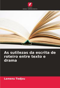 Produktbild: As sutilezas da escrita de roteiro entre texto e drama