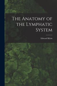 Produktbild: The Anatomy of the Lymphatic System