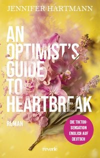 Produktbild An Optimist's Guide to Heartbreak