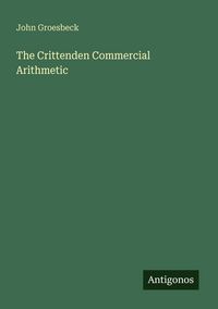 Produktbild: The Crittenden Commercial Arithmetic