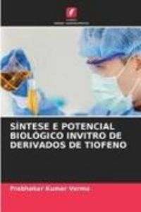 Produktbild: S&iacute;ntese E Potencial Biol&oacute;gico Invitro De Derivados De Tiofeno