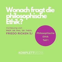 Produktbild: Philosophische Ethik: 01 Wonach fragt die philosophische Ethik?