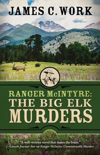 Produktbild: Ranger McIntyre: The Big Elk Murders (A Ranger McIntyre Mystery, #6)