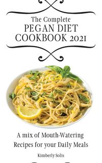 Produktbild: The Complete Pegan Diet Cookbook 2021