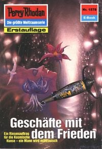 Produktbild: Perry Rhodan 1578: Gesch&auml;fte mit dem Frieden