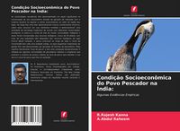 Produktbild: Condi&ccedil;&atilde;o Socioecon&ocirc;mica do Povo Pescador na &Iacute;ndia: