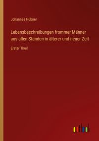 Produktbild: Lebensbeschreibungen frommer M&auml;nner aus allen St&auml;nden in &auml;lterer und neuer Zeit