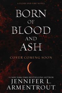Bild vom Artikel Born of Blood and Ash vom Autor Jennifer L. Armentrout