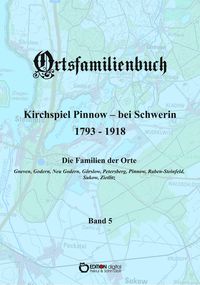 Bild vom Artikel Ortsfamilienbuch Kirchspiel Pinnow - bei Schwerin 1793 - 1918. Band 5 vom Autor Walter Ammoser