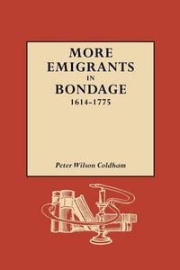 Produktbild: More Emigrants in Bondage, 1614-1775