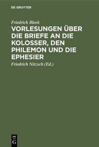 Produktbild: Vorlesungen &uuml;ber die Briefe an die Kolosser, den Philemon und die Ephesier