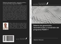 Produktbild: Sistema de generaci&oacute;n, reconstrucci&oacute;n y conversi&oacute;n del programa PGEN++
