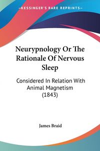 Produktbild: Neurypnology Or The Rationale Of Nervous Sleep