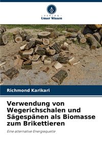 Produktbild: Verwendung von Wegerichschalen und S&auml;gesp&auml;nen als Biomasse zum Brikettieren