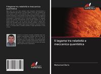 Produktbild: Il legame tra relativit&agrave; e meccanica quantistica