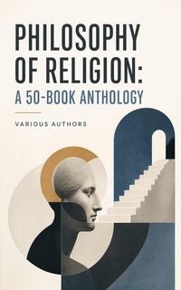Produktbild: Philosophy of Religion: A 50-Book Anthology