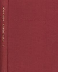 Produktbild: Weigel, Valentin: S&auml;mtliche Schriften. Neue Edition / Band 7: Von Betrachtung des Lebens Christi. Vom Leben Christi. De vita Christi