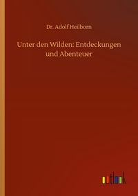 Produktbild: Unter den Wilden: Entdeckungen und Abenteuer