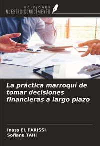 Produktbild: La pr&aacute;ctica marroqu&iacute; de tomar decisiones financieras a largo plazo