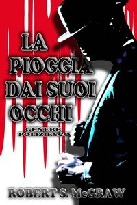 Produktbild: La Pioggia Dai Suoi Occhi (THRILLER)