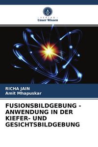 Produktbild: Fusionsbildgebung - Anwendung in der Kiefer- und Gesichtsbildgebung