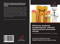 Produktbild: Kliniczna ewolucja przej&iquest;ciowych, ostrych, odwracalnych proces&oacute;w miazgi