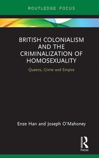 Produktbild: British Colonialism and the Criminalization of Homosexuality
