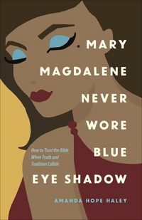 Produktbild: Mary Magdalene Never Wore Blue