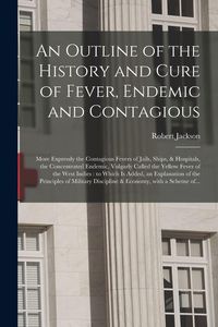 Produktbild: An Outline of the History and Cure of Fever, Endemic and Contagious