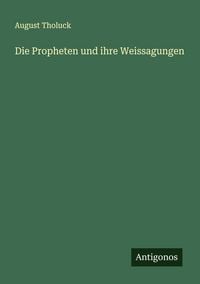Produktbild: Die Propheten und ihre Weissagungen