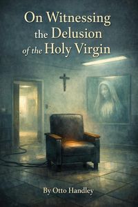 Produktbild: On Witnessing the Delusion of the Holy Virgin