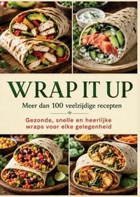 Produktbild: Wrap it Up meer dan 100 veelzijdige recepten