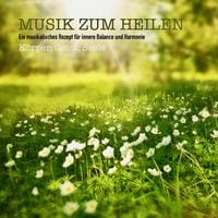 Produktbild: Musik zum Heilen: Ein musikalisches Rezept f&uuml;r innere Balance und Harmonie
