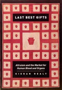 Produktbild: Healy, K: Last Best Gifts - Altruism and the Market for Huma