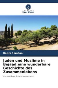 Produktbild: Juden und Muslime in Bejaad:eine wunderbare Geschichte des Zusammenlebens
