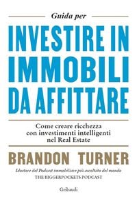 Produktbild: Guida per investire in immobili da affittare. Come creare ricchezza con investimenti intelligenti nel real estate