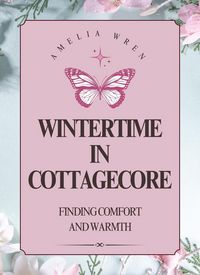Produktbild: Winter in Cottagecore: Finding Comfort and Warmth