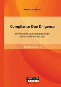 Produktbild: Compliance Due Diligence: Minimierung von Haftungsrisiken beim Unternehmenskauf