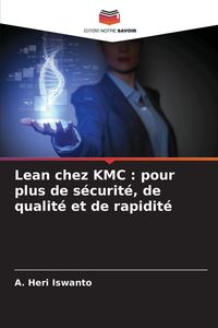 Produktbild: Lean chez KMC : pour plus de s&eacute;curit&eacute;, de qualit&eacute; et de rapidit&eacute;