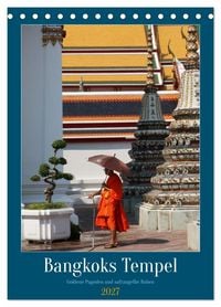 Produktbild: Bangkoks Tempel - Goldene Pagoden und safrangelbe Roben (Tischkalender 2027 DIN A5 hoch), CALVENDO Monatskalender