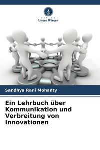Produktbild: Ein Lehrbuch &uuml;ber Kommunikation und Verbreitung von Innovationen