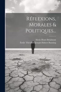 Produktbild: R&eacute;flexions, Morales & Politiques...