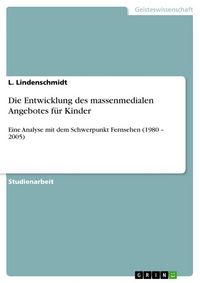 Produktbild: Die Entwicklung des massenmedialen Angebotes f&uuml;r Kinder