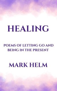 Produktbild: Healing: Poems of Letting Go and Being in the Present