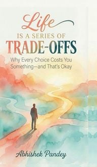 Produktbild: Life is a Series of Trade-Offs