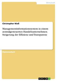 Produktbild: Managementinformationssystem in einem zentralgesteuerten Handelsunternehmen. Steigerung der Effizienz und Transparenz
