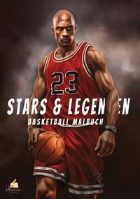 Produktbild: Basketball-Malbuch Stars & Legenden f&uuml;r Kinder ab 8 Jahren, Jugendliche und Erwachsene mit 55 Ausmalmotiven