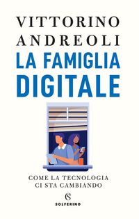 Produktbild: La famiglia digitale. Come la tecnologia ci sta cambiando