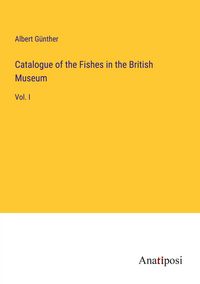Produktbild: Catalogue of the Fishes in the British Museum